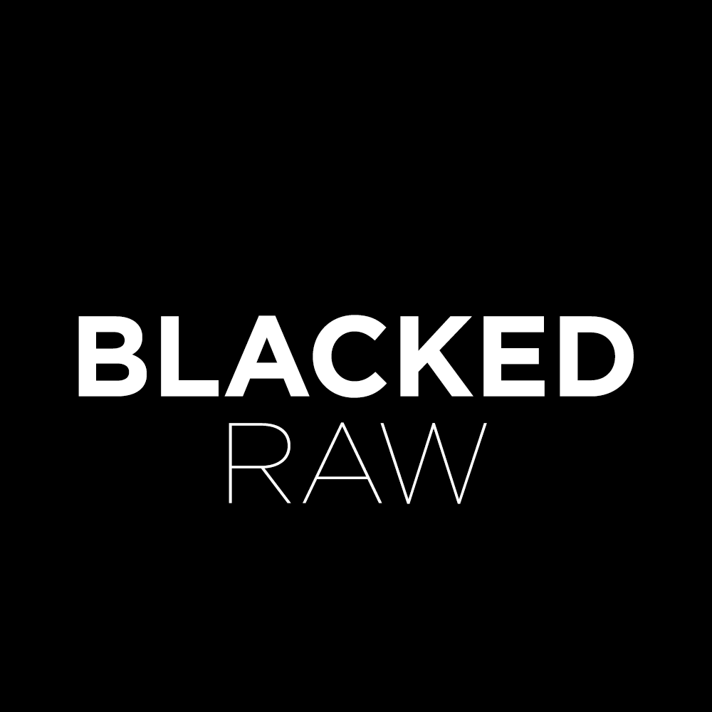 Blacked Raw